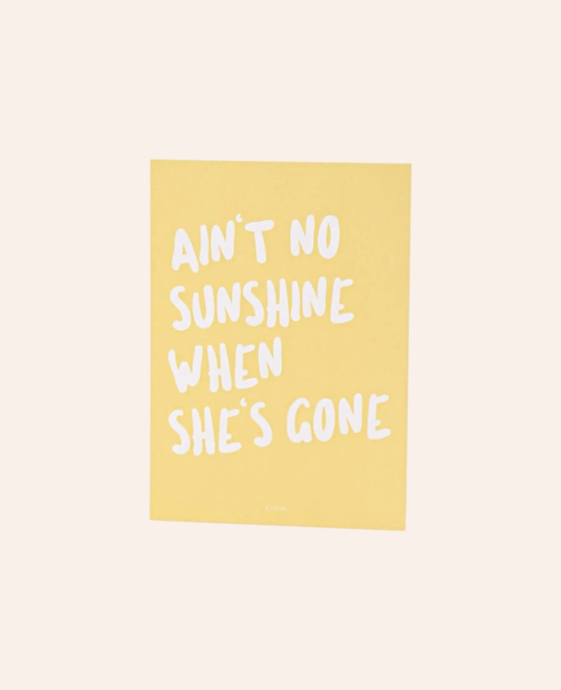 Grusskarte / Postkarte Hochformat "Ain't no sunshine", 10.5 x 14.8 cm, gelbe Karte mit weissem Schriftzug und weisser Rückseite